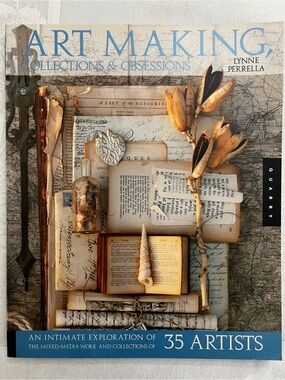 Art Making, Collections & Obsessions by Lynne Perrella